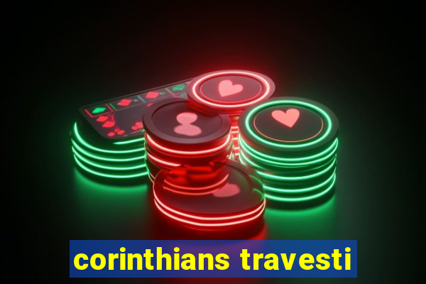 corinthians travesti